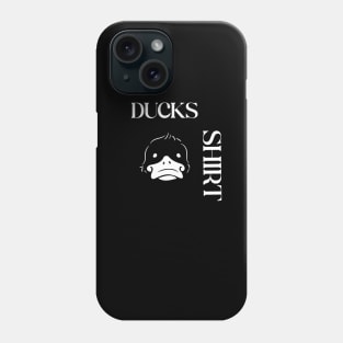 Ducks shirt Phone Case