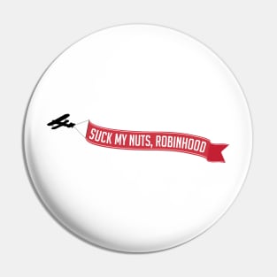 Suck My Nuts Robinhood Pin