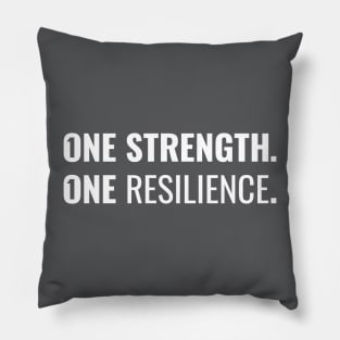 One strength. One resilience. Pillow