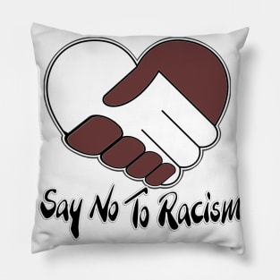 Say No To Racism T Shirt - No To Racism Design T Shirts - Human Rights / Anti-Racism Pillow