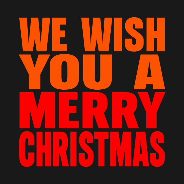 We wish you a Merry Christmas by Evergreen Tee
