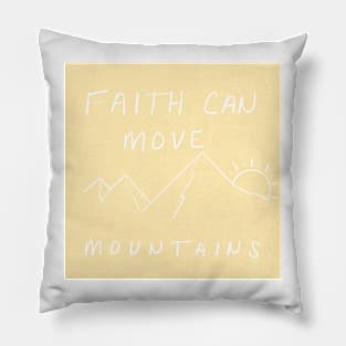 FAITH CAN MOVE MOUNTAINS Pillow