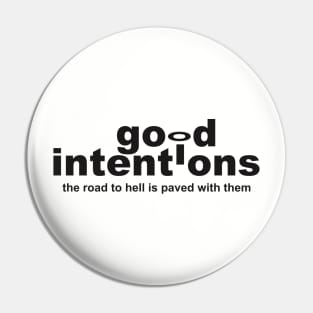 Good Intentions | Motivational Pin