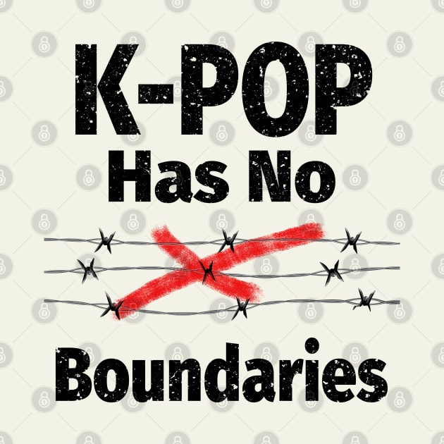 K-Pop has no boundaries with barbed wire and red X by WhatTheKpop