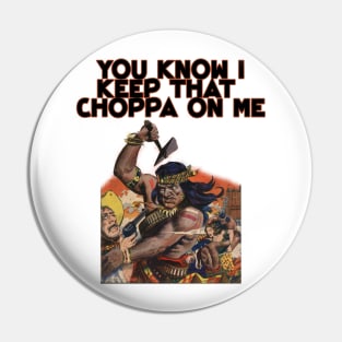 Geronimo native american you know i keep that choppa on me vintage design Pin