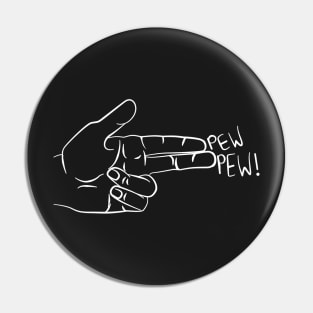 PEW PEW FINGER GUNS Pin