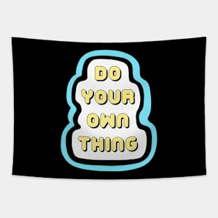 DO YOUR OWN THING Tapestry