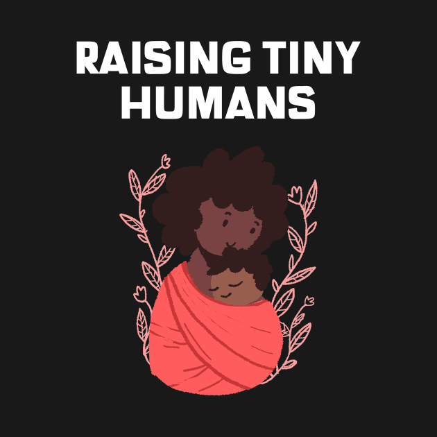 Raising Tiny Humans by TValley