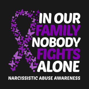 In Our Family Nobody Fights Alone Narcissistic Abuse Awareness T-Shirt