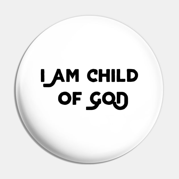 I Am Child Of God Pin by Jitesh Kundra