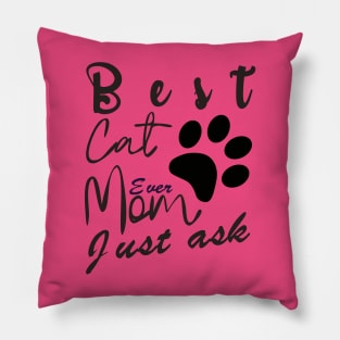 Best cat mom ever just ask,Pet Lover Shirt,Cat Lover Shirt,pet gift Pillow