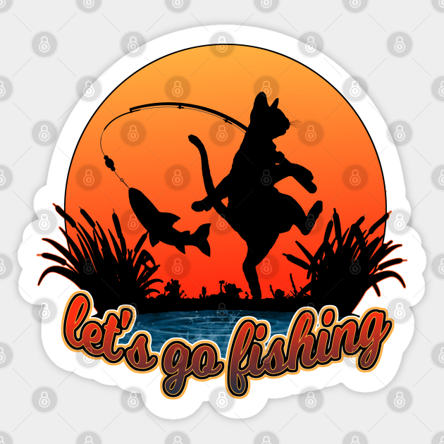 let's go fishing - Lets Go Fishing - Sticker