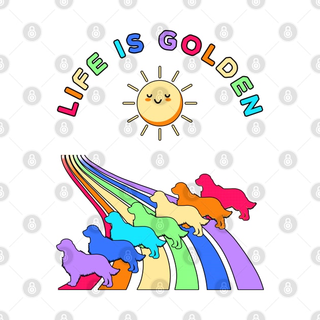 Life is Golden Retriever Dogs with Rainbow by FlippinTurtles
