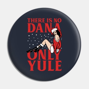 No Dana, Only Yule Pin