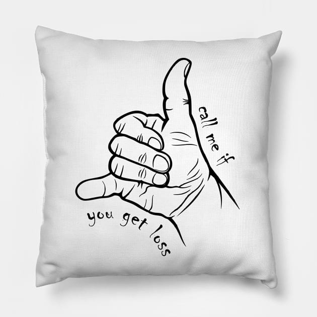 Typographic print / Call Me If You Get Loss - 16721824 Pillow by Semenov