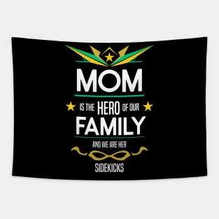 mom is the hero of our family Tapestry