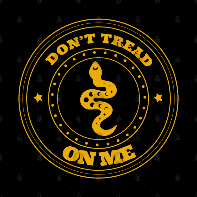 offensive sayings - Don't Tread On Me Funny by Mas To