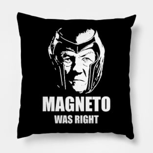 magneto was right Pillow