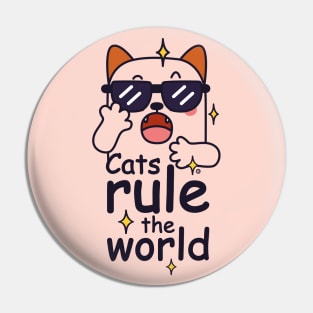 Cats rule the World Pin