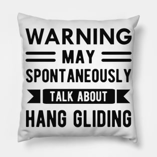 Hang Glider - Warning may spontaneously talk about hang gliding Pillow