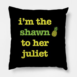 Shawn to her Juliet Pillow