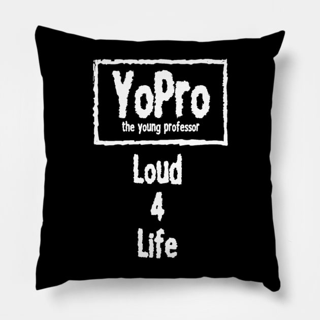 YoPro 4 Life Pillow by The Young Professor