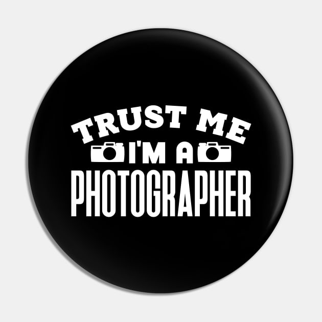 Trust Me, I'm a Photographer Pin by colorsplash