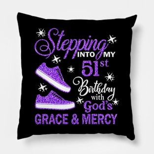 Stepping Into My 51st Birthday With God's Grace & Mercy Bday Pillow