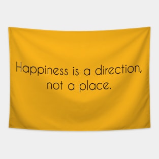 Happiness is a direction not a place Tapestry