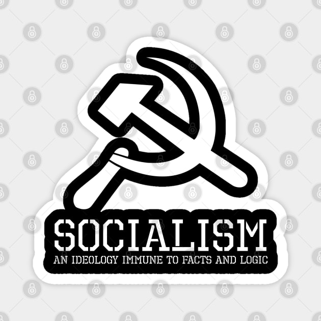 Socialism - An ideology immune to facts and logic Magnet by Styr Designs