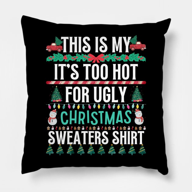 This Is My It's Too Hot For Ugly Christmas Sweaters Shirt Pillow by khalid12