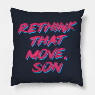 Rethink That Move, Son Pillow