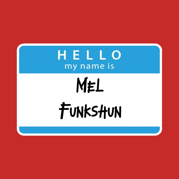 Mel Funkshun by Kleiertees