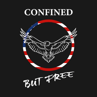 Confined but free T-Shirt