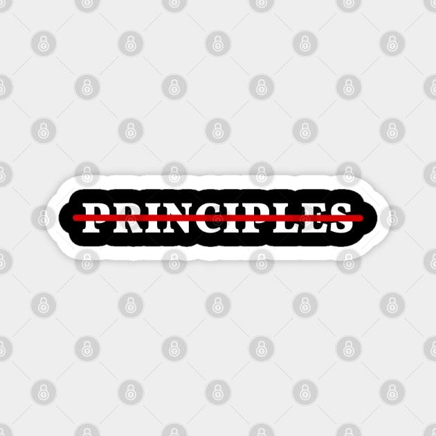 Crossed out word 'Principles' for millennials or teenagers, strikethrough word, no principles Magnet by strangelyhandsome