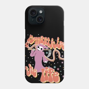 Romanticize the Life Phone Case