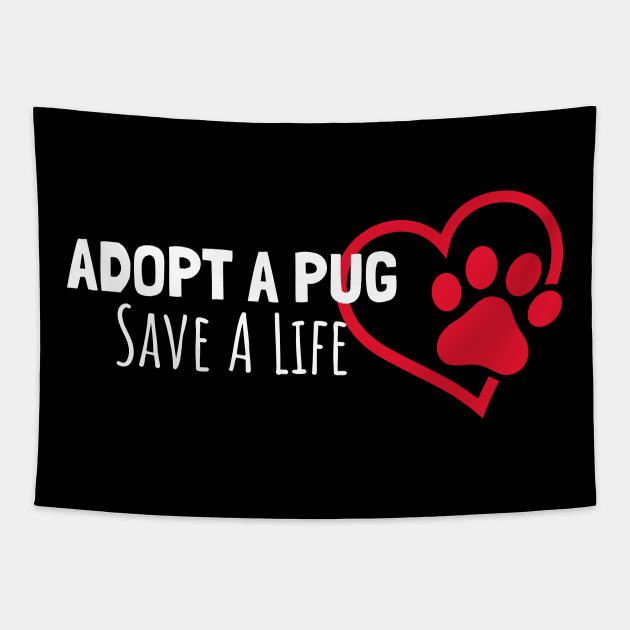 Adopt A Pug Save A life Tapestry by Hunter_c4 "Click here to uncover more designs"