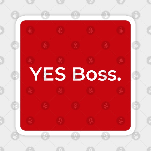 YES Boss. (red) Magnet by ArtifyAvangard