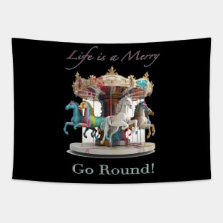 Life is a Merry Go Round Tapestry