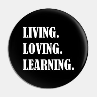 LIVING LOVING LEARNING Pin