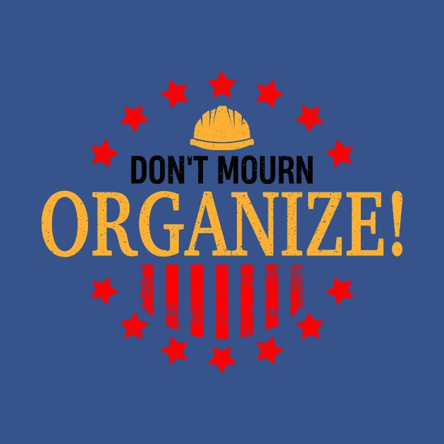 Don't Mourn ORGANIZE! by Voices of Labor