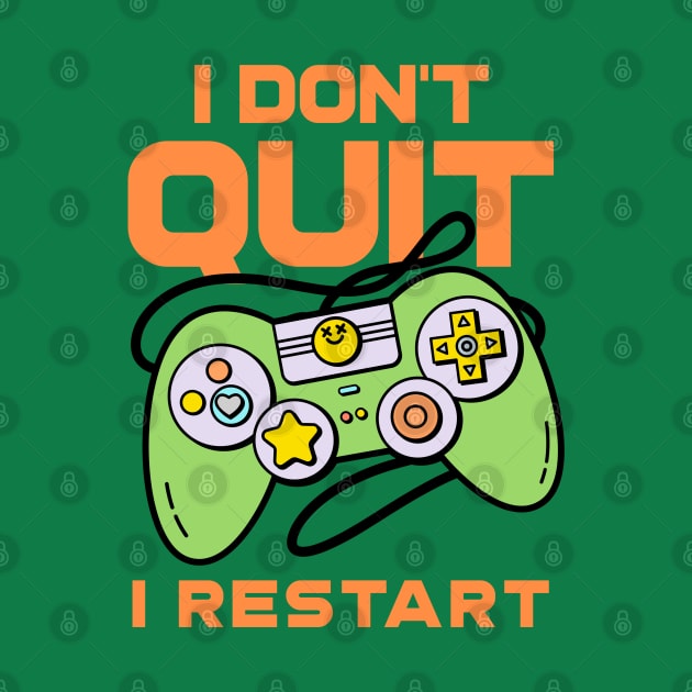I Don't Quit, I Restart by M n' Emz Studio