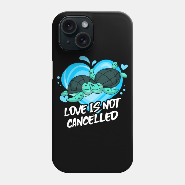 Love Is Not Canselled with cute sea turtle design Phone Case by Eveka