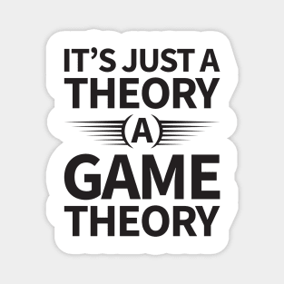 It's Just a Theory A Game Theory - Black Magnet