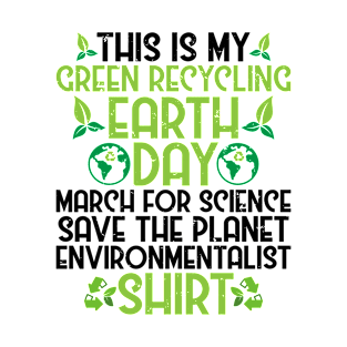 Green Recycling Save Planet Everything Ecofriendly T-Shirt