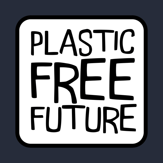 Plastic Free Future by nyah14