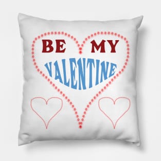 Be my Valentine Pillow