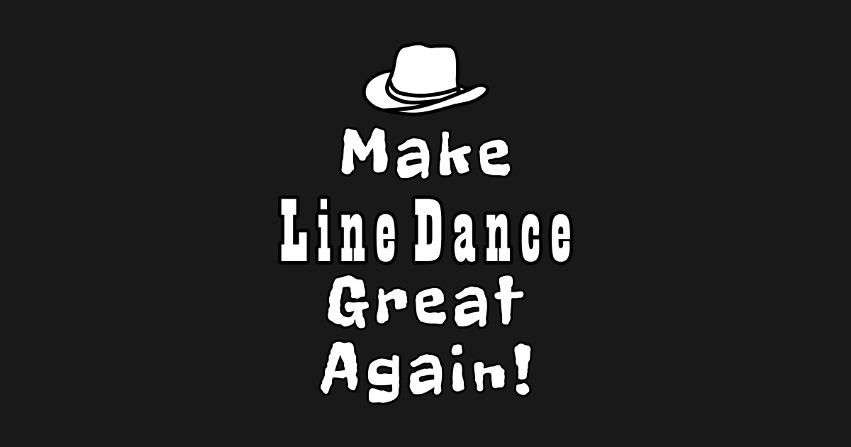 Make Line Dance Great Again Line Dance Kids T Shirt Teepublic