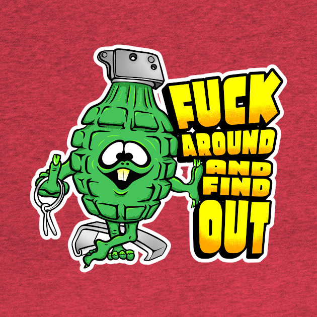 Disover Fuck Around And Find Out - Hand Grenades & Horseshoes F/B print - Cartoon - T-Shirt