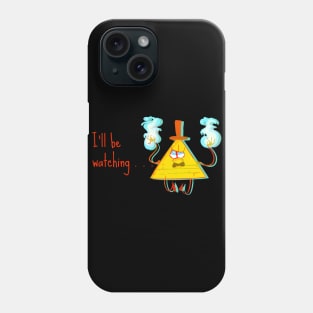 I'll be Watching . . . Phone Case